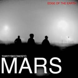 30 Seconds To Mars : Edge Of The Earth